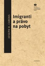 Imigranti a právo na pobyt - Joseph H. Carens