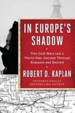 In Europe´s Shadow - Robert Kaplan