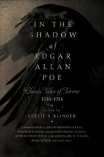 In the Shadow of Edgar Allan Poe : Classic Tales of Horror, 1816-1914 - Edgar Allan Poe,Leslie S.
