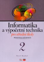 Informatika a výpočetní technika pro střední školy - Pavel Roubal