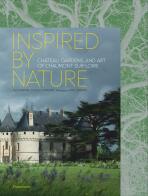 Inspired by Nature: Château, Gardens, and Art of Chaumont-sur-Loire - Chantal Colleu-Dumond