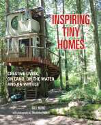 Inspiring Tiny Homes: Creative living on land, on the water, and on wheels - Heriz