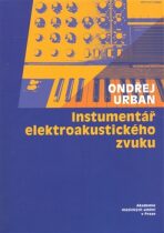 Instrumentář elektroakustického zvuku + CD - Ondřej Urban