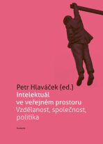 Intelektuál ve veřejném prostoru - Petr Hlaváček