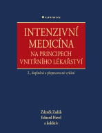 Intenzivní medicína na principech vnitřního lékařství - Zdeněk Zadák, kolektiv a, ...