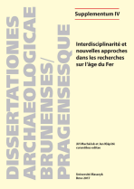 Interdisciplinarité et nouvelles approches dans les recherches sur l’âge du Fer - Cannot Anna, Josef Wilczek, ...