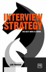 Interview Strategy: The Next Move is Yours - Finucan Jim