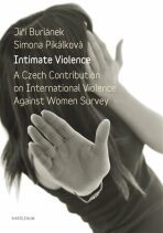 Intimate Violence - A Czech Contribution on International Violence Anainst Woman Survey (anglicky) - Jiří Buriánek, ...