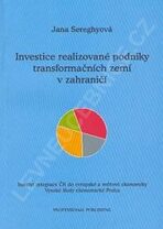 Investice realizované podniky transformačních zemí v zahraničí - Sereghyová Jana