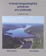 Inženýrskogeologický průzkum pro přehrady, aneb „co nás také poučilo“ - Otto Horský,Pavel Bláha