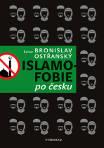 Islamofobie po česku - Bronislav Ostřanský