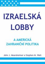 Izraelská lobby a americká zahraniční politika - John J. Mearsheimer, ...