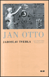 Jan Otto – Kus historie české knihy - Jaroslav Švehla