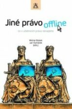 Jiné právo offline - Co v učebnicích práva nenajdete - Jan Komárek,Michal Bobek