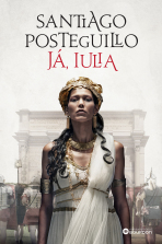 Já, Iulia - Santiago Posteguillo