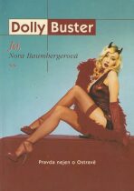 Já, Nora Baumbergerová - Pravda nejen o Ostravě - Dolly Buster