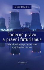 Jaderné právo a právní futurismus - Jakub Handrlica