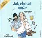 Jak chovat muže - Daniela Kovářová, ...