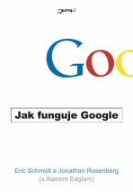 Jak funguje Google - Eric Schmidt, ...