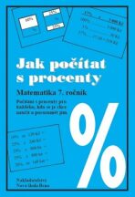 Jak počítat s procenty Matematika 7. ročník - Zdena Rosecká