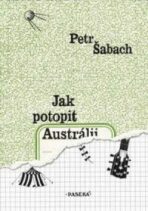 Jak potopit Austrálii - 10. vydání - Petr Šabach