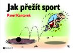 Jak přežít sport - Pavel Kantorek