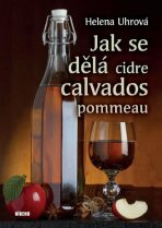 Jak se dělá cidre, calvados, pommeau - Helena Uhrová