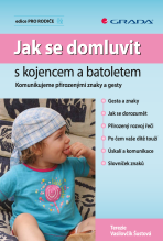 Jak se domluvit s kojencem a batoletem - Šustová Terezie Vasilovčík
