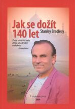 Jak se dožít 140 let - Stanley Bradleay