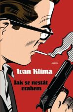 Jak se nestát vrahem - Ivan Klíma