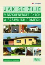 Jak se žije v nízkoenergetických a pasivních domech - Brotánek Aleš, ...