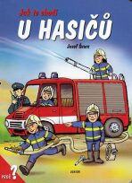 Jak to chodí u hasičů / leporelo - Dana Winklerová,Josef Švarc