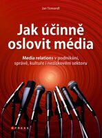 Jak účinně oslovit média - Jan Tomandl