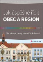 Jak úspěšně řídit obec a region - Cíle, nástroje, trendy, zahraniční zkušenosti - Marek Pavlík