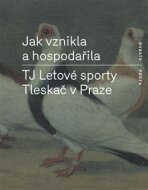Jak vznikla a hospodařila TJ Letové sporty Tleskač v Praze - autorů
