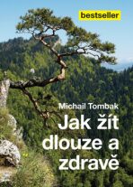 Jak žít dlouze a zdravě - Michail Tombak