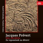 Jako zázrakem, Ze vzpomínek na dětství - Jacques Andre Marie Prévert