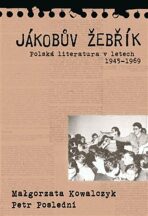 Jákobův žebřik - Polská literatura v letech 1945 - 1969 - Petr Poslední, ...