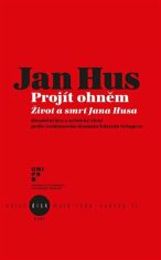 Jan Hus - Projít ohněm - 