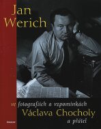 Jan Werich ve fotografiích a vzpomínkách Václava Chocholy a přátel - Václav Chochola