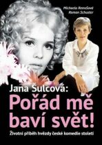 Jan Šulcová: Pořád mě baví svět! - Životní příběh hvězdy české komedie století - Roman Schuster, ...