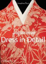 Japanese Dress in Detail - Anna Jackson,Josephine Rout