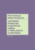 Japonská pomocná podstatná jména v příkladech a srovnání - Petra Kanasugi, ...