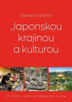 Japonskou krajinou a kulturou - Denisa Vostrá