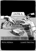 Jatka - Petr Měrka, Lukáš Freytag