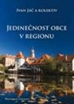 Jedinečnost obce v regionu - Ivan Jáč