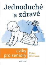 Jednoduché a zdravé cviky pro seniory - Václav Hradecký, ...