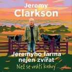 Jeremyho farma nejen zvířat - Než se vrátí krávy - Jeremy Clarkson