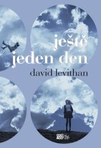 Ještě jeden den - David Levithan