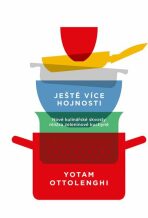 Ještě více hojnosti: Nové kulinářské skvosty mistra zeleninové kuchyně - Yotam Ottolenghi